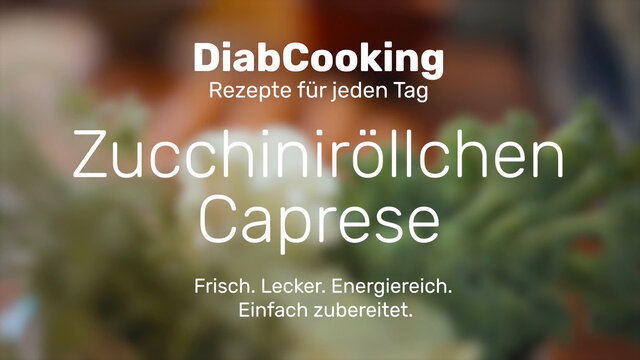 Read more about the article DiabCooking – Zucciniröllchen Caprese