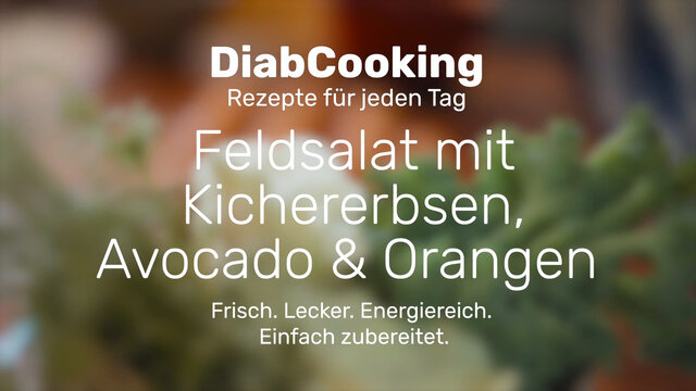Read more about the article DiabCooking – Feldsalat mit Kichererbsen, Avocado & Orangen