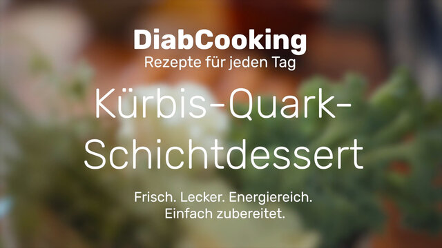 Read more about the article DiabCooking – Kürbis-Quark-Schichtdessert