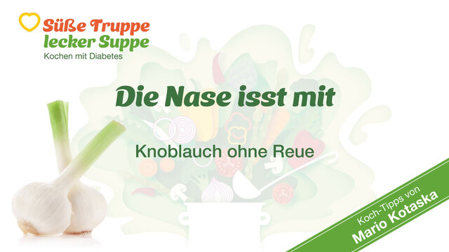 Read more about the article Die Nase isst mit – Knoblauch ohne Reue