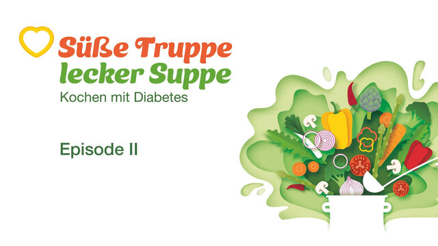 Read more about the article Süße Truppe, lecker Suppe – Kochen mit Diabetes – Episode 2
