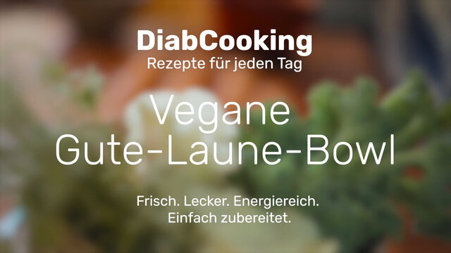 Read more about the article DiabCooking – Vegane Gute-Laune-Bowl